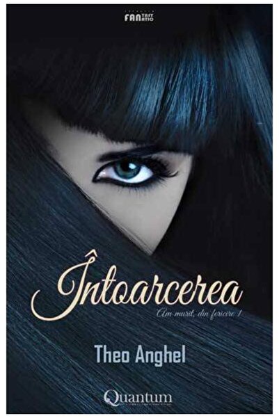 Editura Quantum Publishers Intoarcerea: Am murit, din fericire 1, Theo Anghel