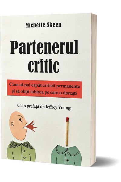 Editura PsihoBooks The critical partner. How to stop the constant criticism