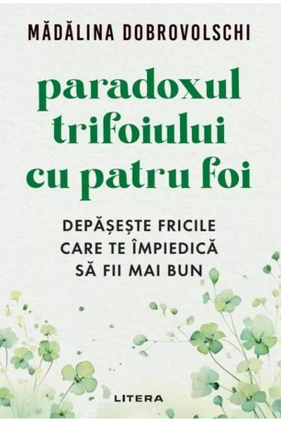 Editura Litera The Four-Leaf Clover Paradox. Overcome Fears