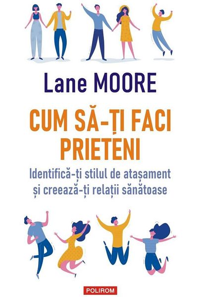 Editura Polirom How to make friends. Identify your style of