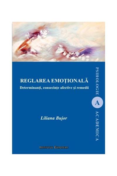 Editura Institutul European Emotional regulation. Determinants, consequences, affect