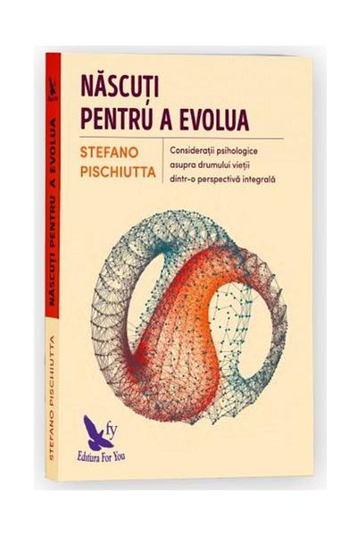 Editura For You Born to evolve. Psychological considerations