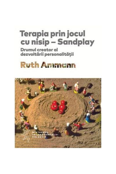 Editura Trei Sandplay therapy - Sandplay. The path to creating