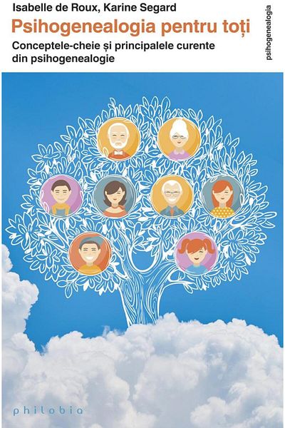 Editura Philobia Psychogenealogy for everyone. Key concepts and p