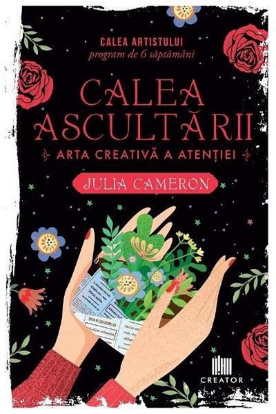 Editura Creator The Way of Listening. The Creative Art of Attention, Julia