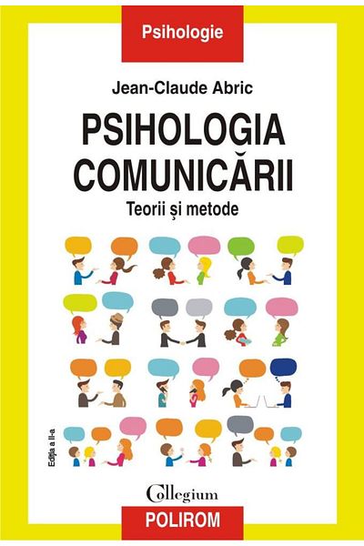 Editura Polirom Psychology of communication. Theories and methods. 2nd edition