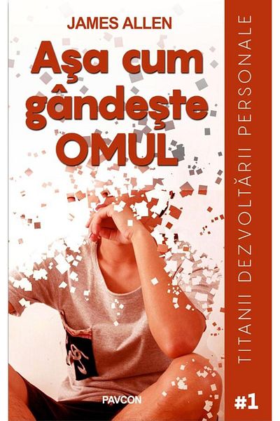 Editura Pavcon As a Man Thinketh, James Allen