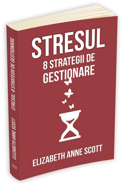 Editura Herald Stress: 8 Management Strategies, Elizabeth Anne