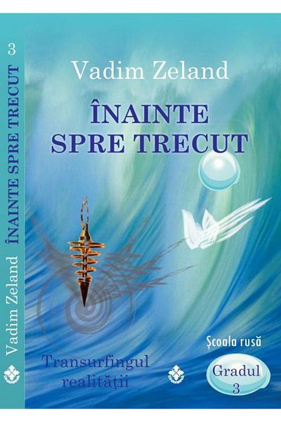 Editura Dharana Forward to the past. Transurfing reality - Gr