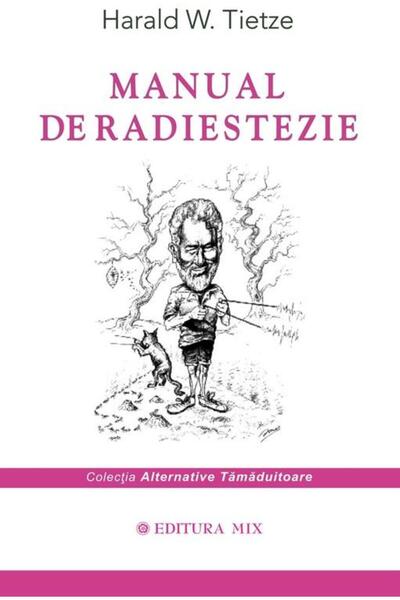 Editura Mix Manual of dowsing, Harald W. Tietze