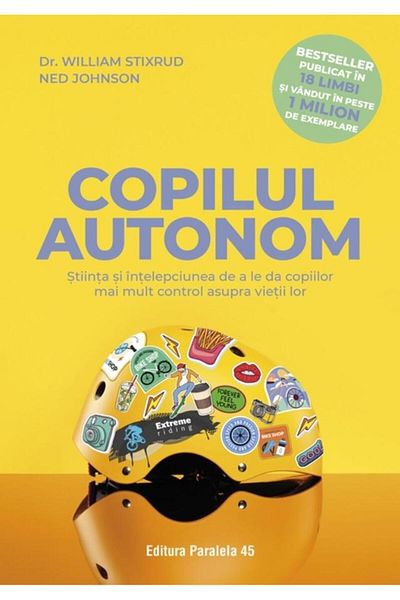 Editura Paralela 45 Copilul autonom. Stiinta si intelepciunea de a le