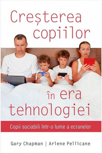 Editura Casa Cartii Cresterea copiilor in era tehnologiei. Copii socia