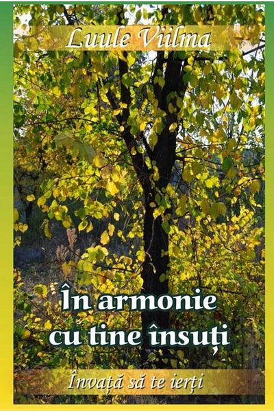 Editura Dharana In harmony with yourself. Learn to forgive yourself, Luu