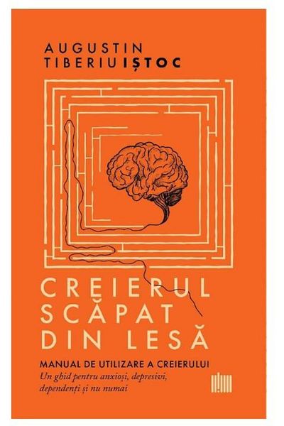 Editura Creator The brain off the leash. User manual for the brain