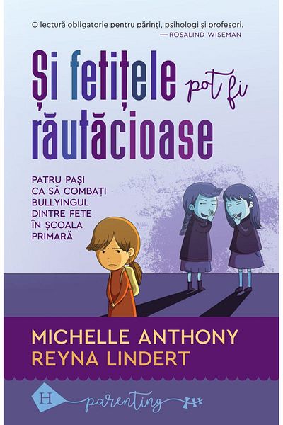 Editura Humanitas Si fetitele pot fi rautacioase. Patru pasi ca sa c