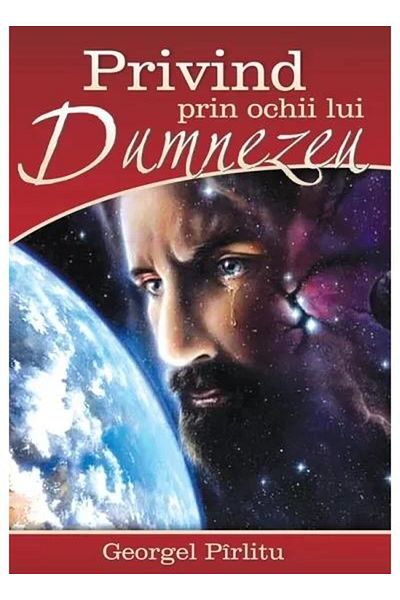 Editura Viata si Sanatate Looking through God's eyes, Georgel Parlitu
