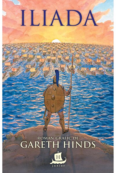 Editura Humanitas Junior Iliada. Roman grafic, Gareth Hinds