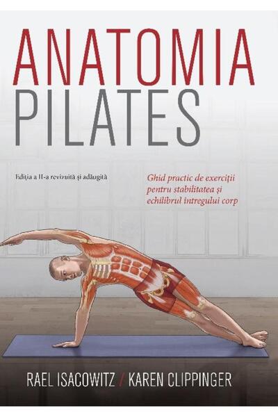 Editura Lifestyle Anatomia Pilates. Ghid practic de exercitii pentru