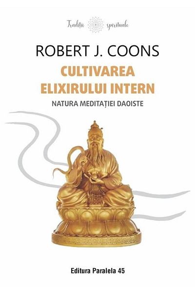 Editura Paralela 45 Cultivating the Internal Elixir. The nature of meditation gives