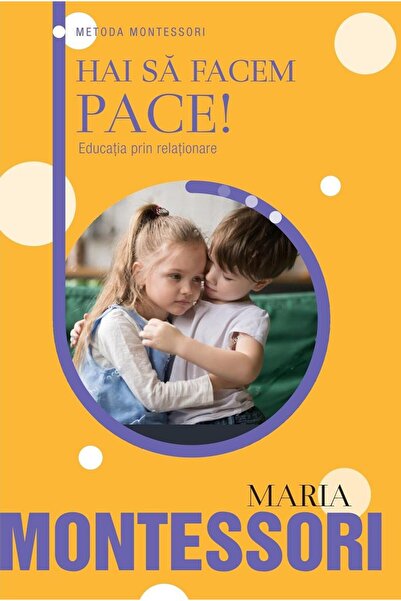 Editura Rao Books Hai sa facem pace! Educatia prin relationare, Mari