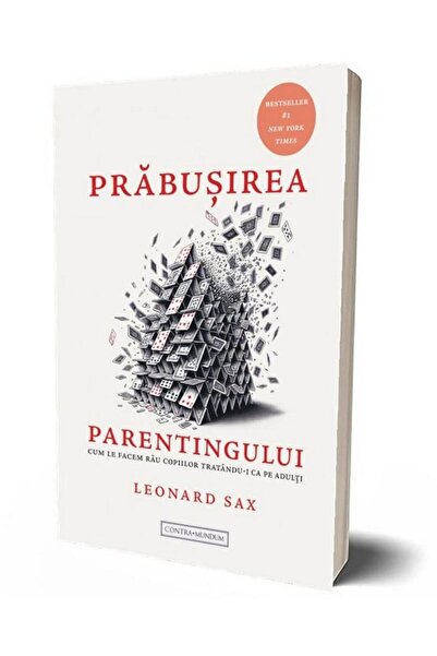 Editura Contra Mundum Prabusirea Parentingului. Cum le facem rau copiilo