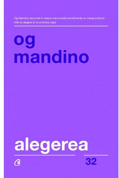 Editura Curtea Veche The Choice (second edition), Og Mandino