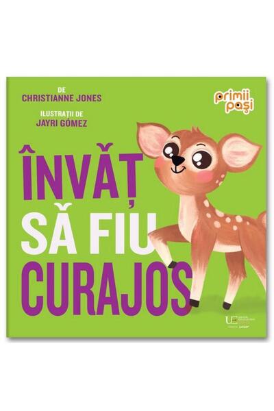 Editura Univers Enciclopedic Junior Invat sa fiu curajos, Christianne Jones