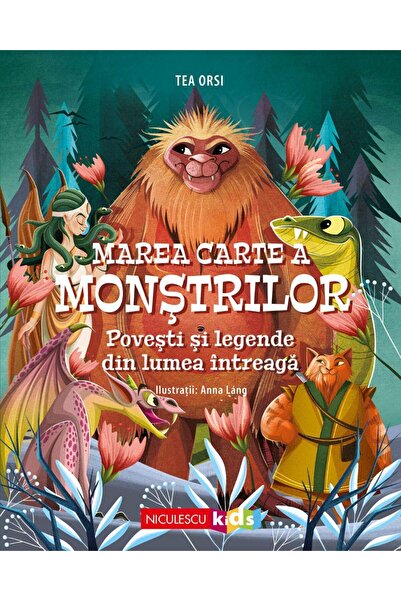 Editura Niculescu Marea carte a monstrilor. Povesti si legende din l