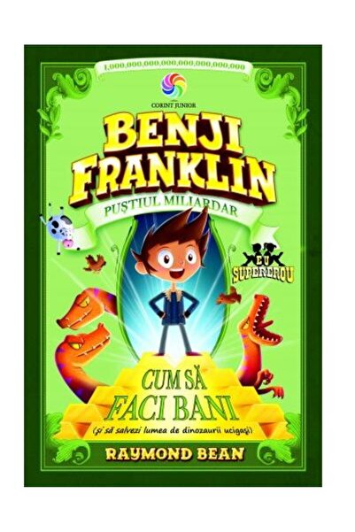 Editura Corint Benji Franklin vol.1 Pustiul miliardar - Cum sa fa