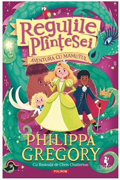 Editura Polirom Regulile Printesei. Aventura cu Mamutul, Philippa