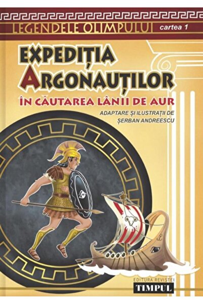 Editura Revistei Timpul Expeditia argonautilor. In cautarea lanii de aur,