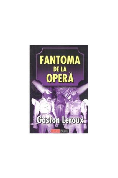 Editura Aldo Press Fantoma de la Opera, Gaston Leroux