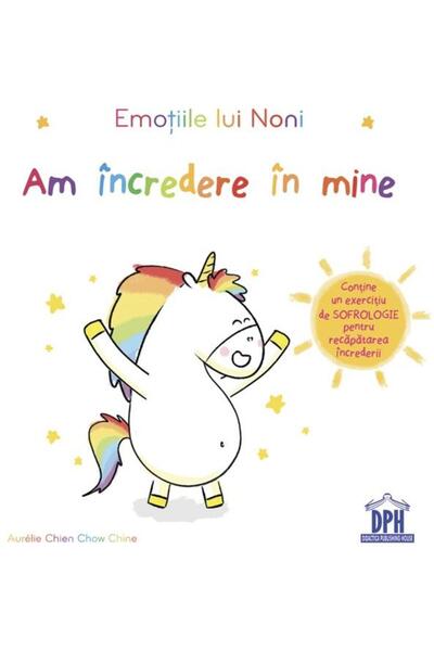 Editura Didactica Publishing House Emotiile lui Noni. Am incredere in mine, A...