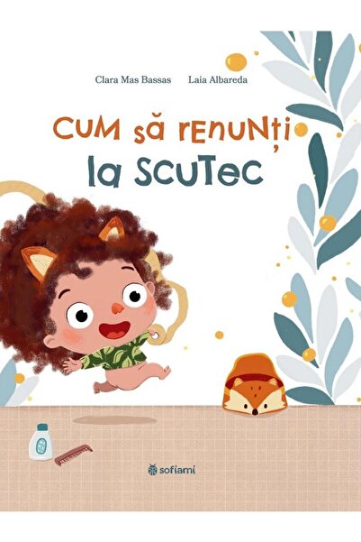 Editura Sofiami Cum sa renunti la scutec, Clara Mas Bassas