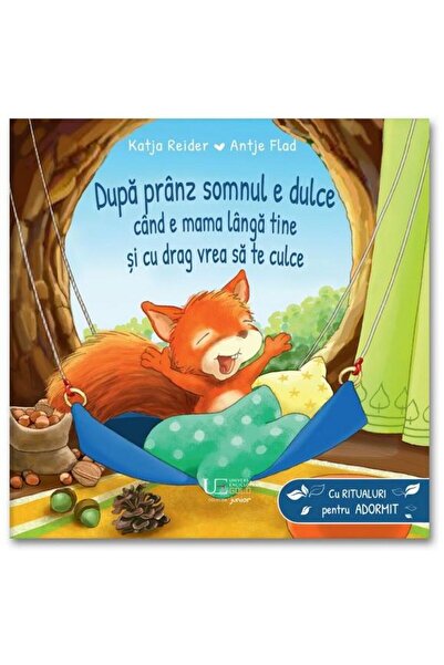 Editura Univers Enciclopedic Junior Dupa pranz somnul e dulce, Antje Flad