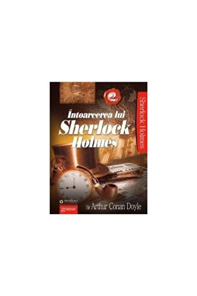 Editura Gramar Intoarcerea lui Sherlock Holmes vol. 2, Arthur Con
