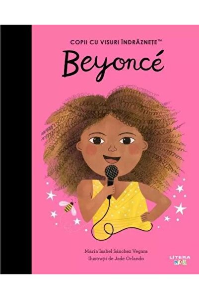 Editura Litera BeyoncÃ©. Volumul 26. Copii cu visuri indraznete