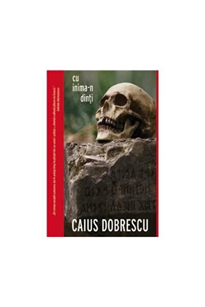 Editura Crime Scene Press Cu inima-n dinti, Caius Dobrescu