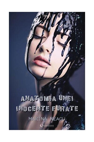 Editura Quantum Publishers Anatomia unei inocente furate, Marina Neagu