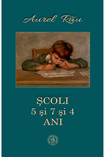 Editura Scoala Ardeleana Scoli. 5 si 7 si 4 ani, Aurel Rau