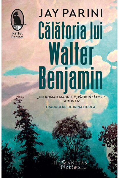 Editura Humanitas Fiction Calatoria lui Walter Benjamin, Jay Parini