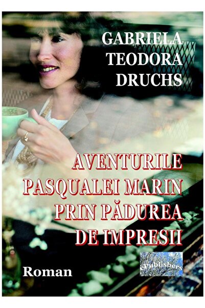 Editura ePublishers Aventurile Pasqualei Marin prin Padurea de Impresi