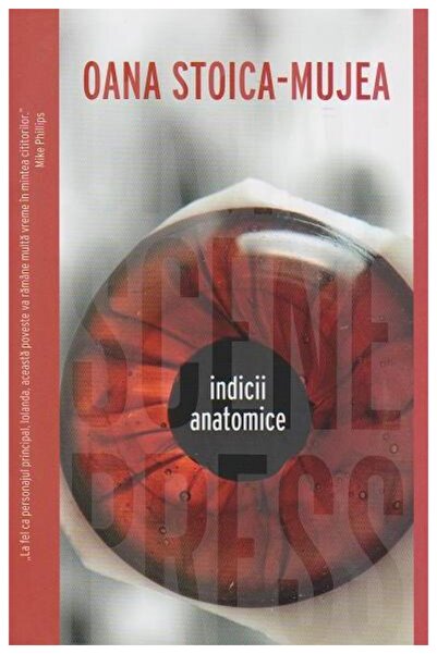 Editura Crime Scene Press Indicii anatomice, Oana Stoica Mujea