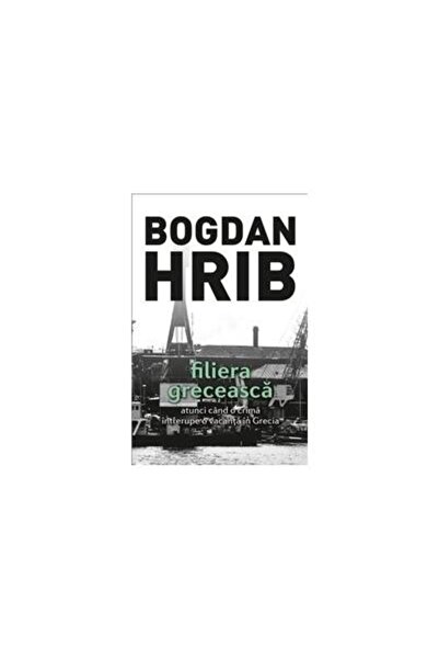 Editura Tritonic Filiera Greceasca editia a IV-a, Bogdan Hrib