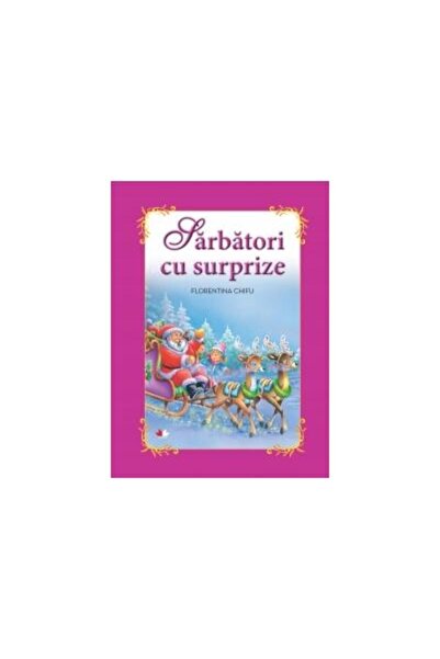 Editura Litera Educational Sarbatori cu surprize, Florentina Chifu