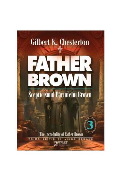 Editura Gramar Scepticismul Parintelui Brown, Gilbert K. Chestert
