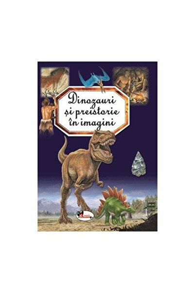 Editura Aramis Dinozauri si preistorie in imagini, Emilie Beaumon