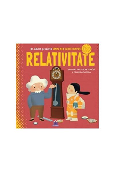 Editura Didactica Publishing House Prima mea carte despre relativitate, Sheddad Kaid-