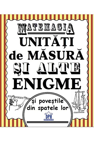 Editura Didactica Publishing House Matemagia. Unitati de masura si alte enigm...