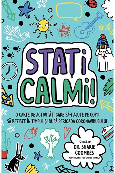 Editura Univers Enciclopedic Junior Stati calmi! O carte de activitati care sa-i ajute